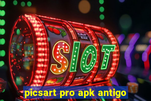 picsart pro apk antigo